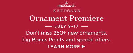 Don’t miss 250+ new ornaments, big Bonus Points and special offers.